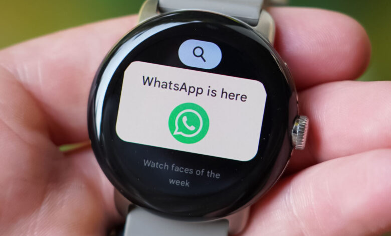 واتس اپ برای ساعت‌های هوشمند مجهز به Wear OS رسما ارائه شد