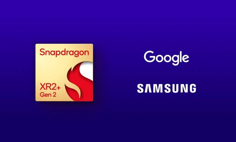 کوالکام Snapdragon XR2+ Gen 2 رسما معرفی شد: تراشه هدست آینده سامسونگ و گوگل