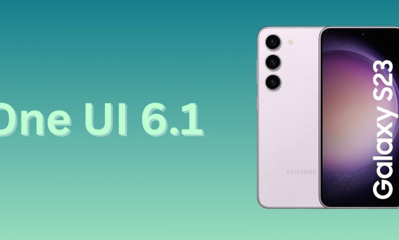 آپدیت One UI 6.1 سری گلکسی اس 23 ماه آینده منتشر خواهد شد